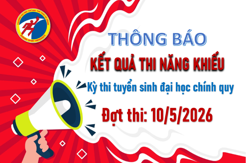 Thông báo kết quả điểm năng khiếu-Kỳ thi tuyển sinh đại học chính quy năm 2026 (Đợt thi ngày 10/5/2026)